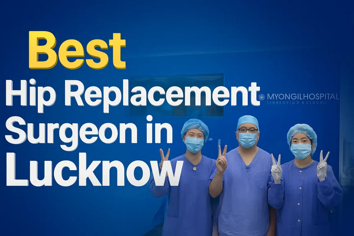 Best-Hip-Replacement-Surgeon-in-Lucknow-Advanced-Orthopedic-Care-1200x800.webp
