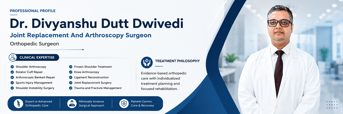 Dr. Divyanshu Dutt Dwivedi Banner Shoulder Arthroscopy Surgeon in Lucknow – Dr. Divyanshu Dutt Dwivedi