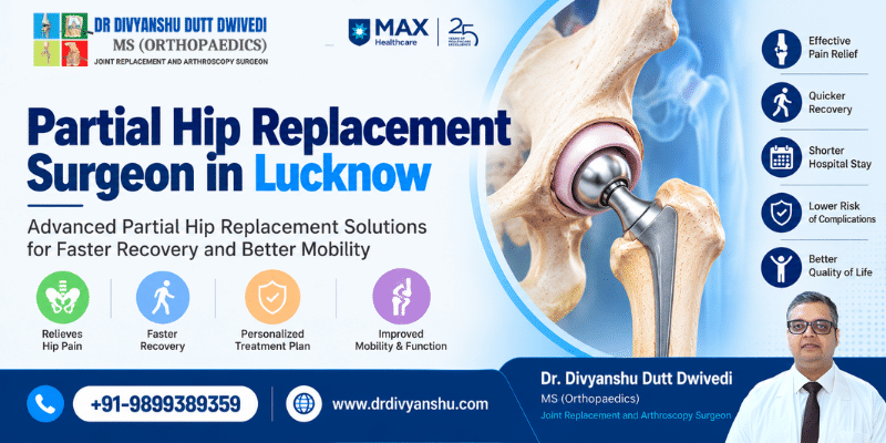 Partial Hip Replacement Surgeon in Lucknow
