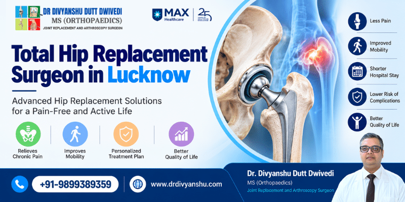 Total Hip Replacement Surgeon in Lucknow